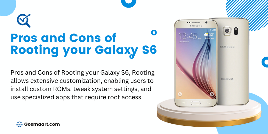 Pros and Cons of Rooting your Galaxy S6 